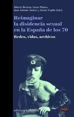 Reimaginar la Disidencia Sexual en la España de los 70