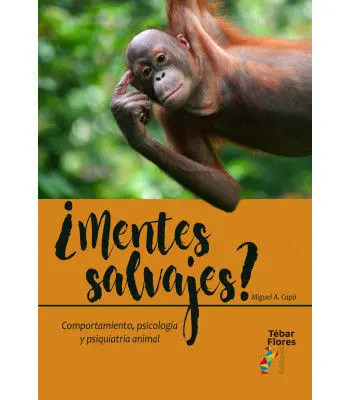 ¿Mentes Salvajes? Comportamiento, Psicologia y Psiquiatria Animal