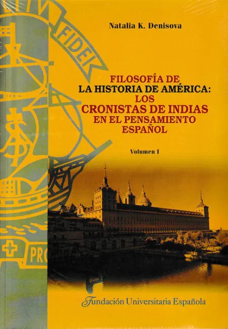 Filosofía de la Historia de América: los Cronistas de Indias en el Pensamiento Español