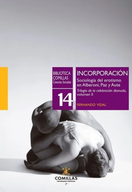 Incorporacion. Sociologia del Erotismo en Alberoni, Paz y Aute