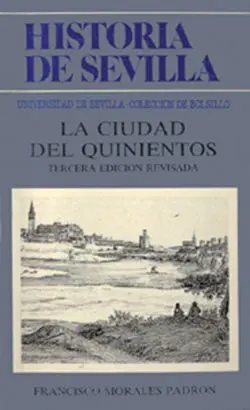 Historia de Sevilla. La Ciudad del Quinientos