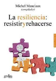 Resiliencia: Resistir y Rehacerse, la