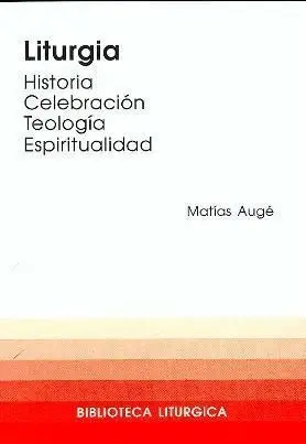Liturgia. Historia, Celebraciã?Â³N, Espiritualidad
