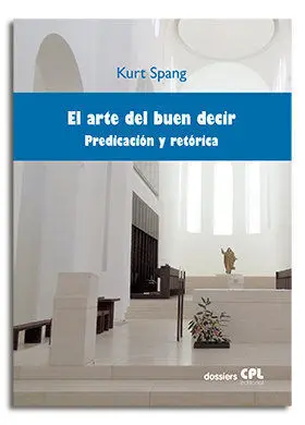 Arte del Buen Decir. Predicaciã?Â³N y Retã?Â³Rica, el