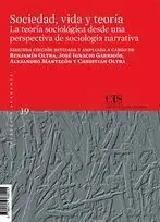 Sociedad, Vida y Teoría. La Teoría Sociológica Desde una Perspectiva de Sociologia Narrativa