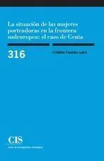 La Situación de las Mujeres Porteadoras en la Frontera Sudeuropea: el Caso de Ce