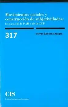 Movimientos Sociales y Construcción de Subjetividades: Casos de la Pah y de la C