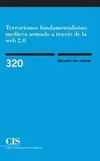 Terrorismos Fundamentalistas: Medievo Armado a Través de la Web 2. 0