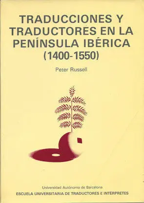 Traducciones y Traductores en la Penænsula Ibärica (1400-1550)