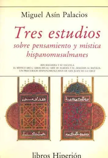 Tres Estudios Sobre Pensamiento y Mística Hispano-Musulmanes
