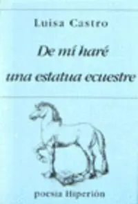De mí Haré una Estatua Ecuestre