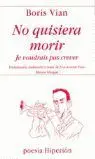 No Quisiera Morir = Je Voudrais Pas Crever