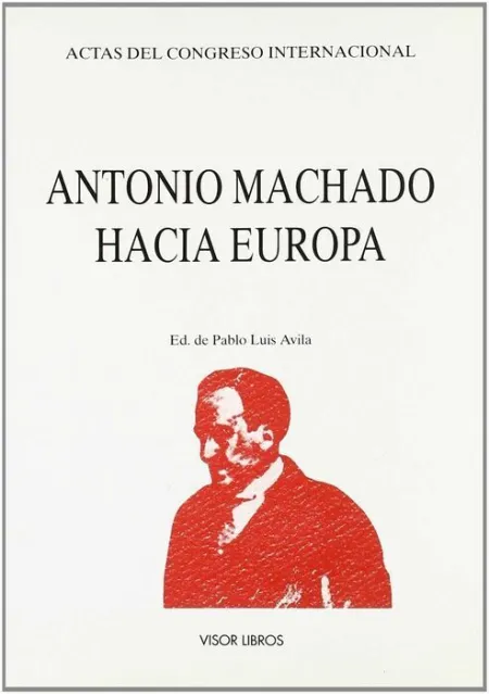Antonio Machado Hacia Europa