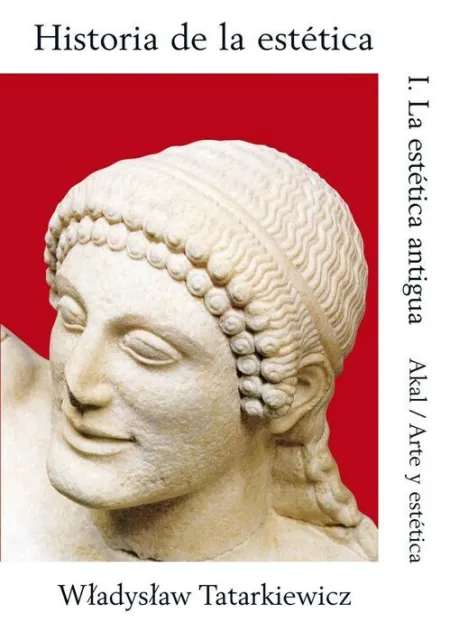 Historia de la Estetica I. La Estetica Antigua