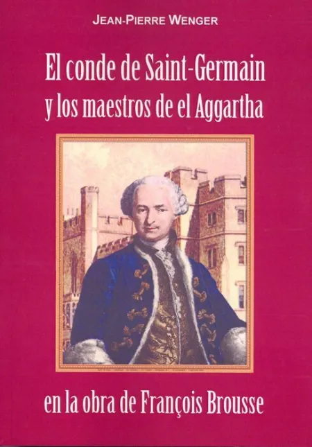 El Conde Saint-Germain y los Maestros de el Aggartha