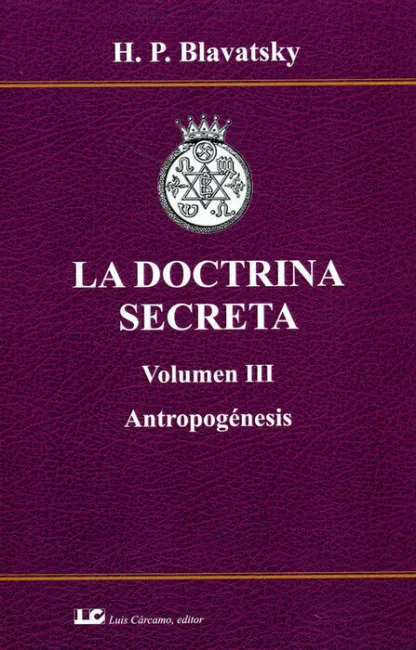 La Doctrina Secreta. Volumen Iii. Antropogenesis.