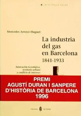 La Industria del Gas en Barcelona. 1841-1933