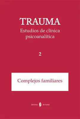 Trauma-2. Estudios de Clã?Â­nica Psicoanalã?Â­tica