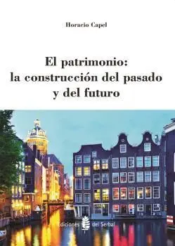 El Patrimonio: la Construcciã?Â³N del Pasado y del Futuro