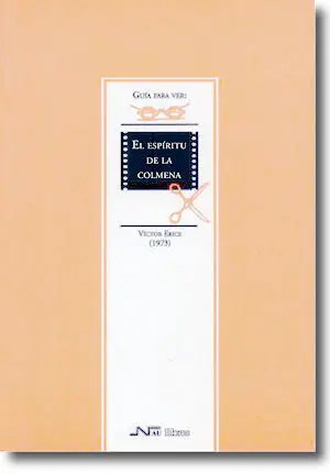 Guã?Â­a para Ver y Analizar : el Espã?Â­ritu de la Colmena. Vã?Â­ctor Erice (1973)