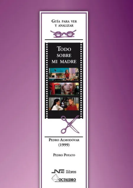 Guã?Â­a para Ver y Analizar : Todo Sobre mi Madre. Pedro Almodã?Â³Var (1999)