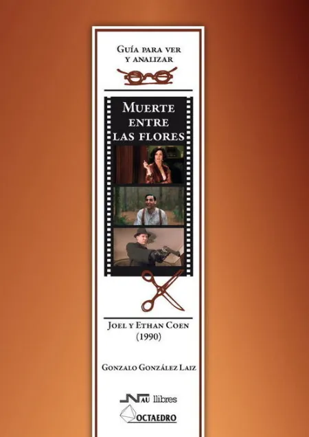 Guã?Â­a para Ver y Analizar : Muerte entre las Flores. Joel y Ethan Coen (1990)