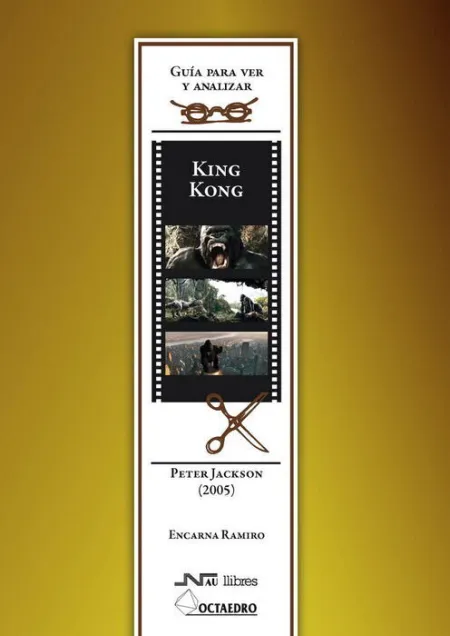 Guã?Â­a para Ver y Analizar : King Kong. Peter Jackson (2005)