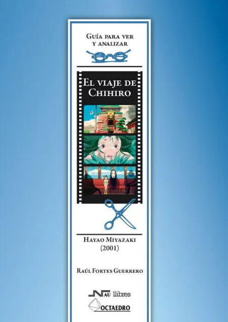 Guã?Â­a para Ver y Analizar : el Viaje de Chihiro. Hayao Miyazaki (2001)