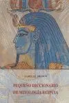 Pequeño Diccionario de Mitologia Egipcia