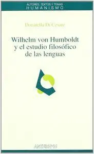 Wilhelm Von Humboldt y el Estudio Filosã?Â³Fico de las Lenguas