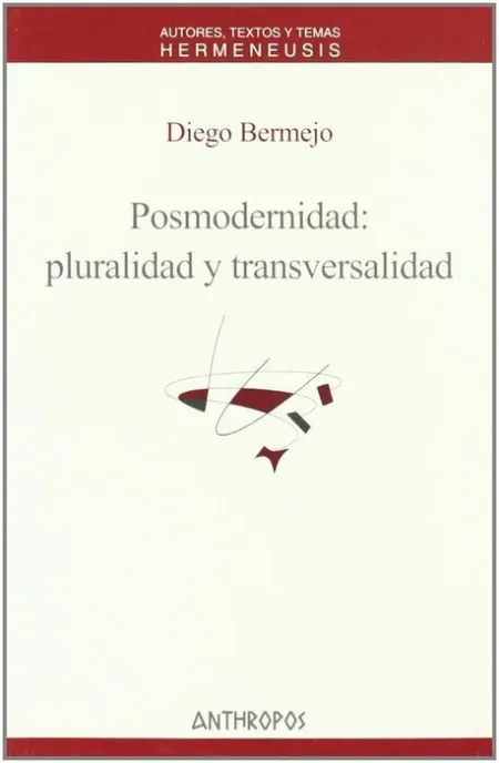 Posmodernidad: Pluralidad y Transversalidad