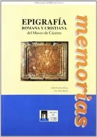 Epigrafia Romana y Cristiana del Museo de Caceres