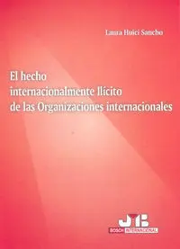 El Hecho Internacionalmente Ilã?Â­cito de las Organizaciones Internacionales.