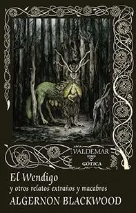 El Wendigo y Otros Relatos Extraños y Macabros