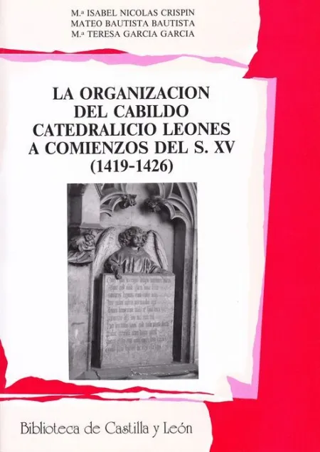 La Organizacion del Cabildo Catedralicio Leones a Comienzos