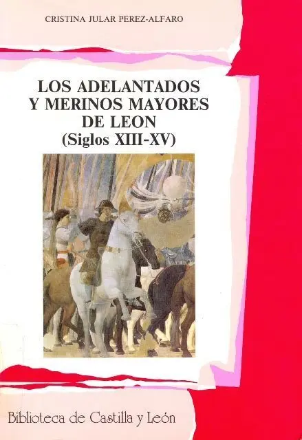 Los Adelantados y Merinos Mayores de Leon (S. Xiii - Xv)