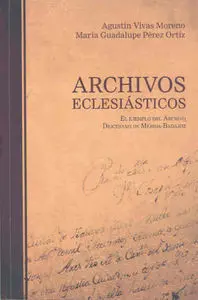 Archivos Eclesiã?Â¡Sticos. El Ejemplo del Archivo Diocesano de Mã?Â©Rida-Badajoz