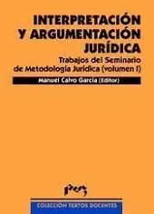Interpretaciã³N y Argumentaciã³N Jurã­dica. Trab del Seminario de Metodologã­a Jurã­dica (Vol. I)1Âª Reimp