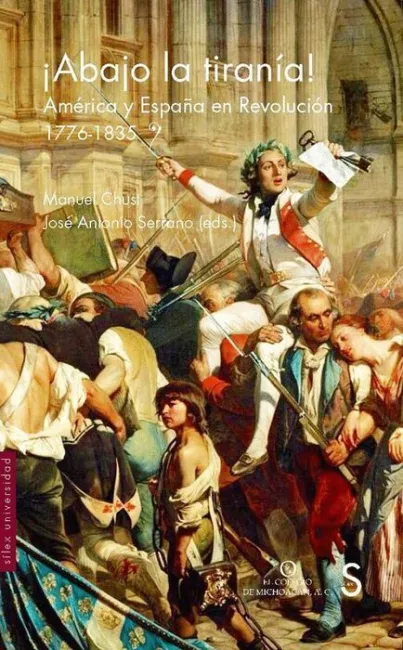 ¡Abajo la Tiranía! America y España en Revolucion 1776-1835