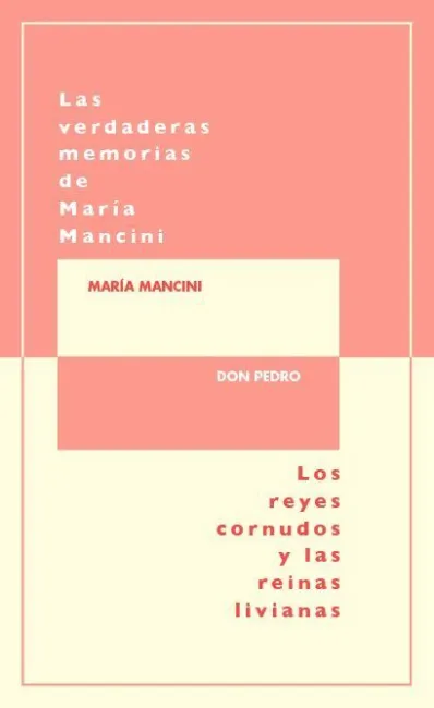 Las Verdaderas Memorias de Maria Mancini, Escritas por ella Misma