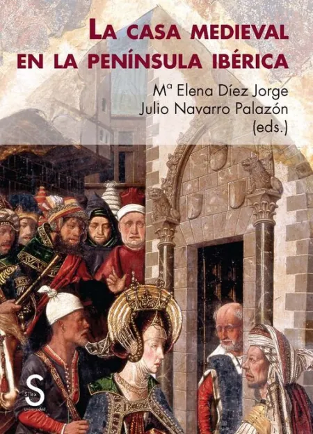 La Casa Medieval en la Penã?Â­nsula Ibã?Â©Rica