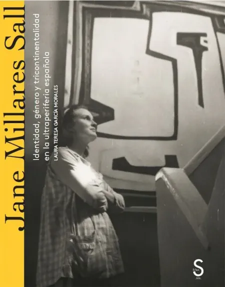 Jane Millares Sall. Identidad, Genero y Tricontinentalidad en la Ultraperiferia Española