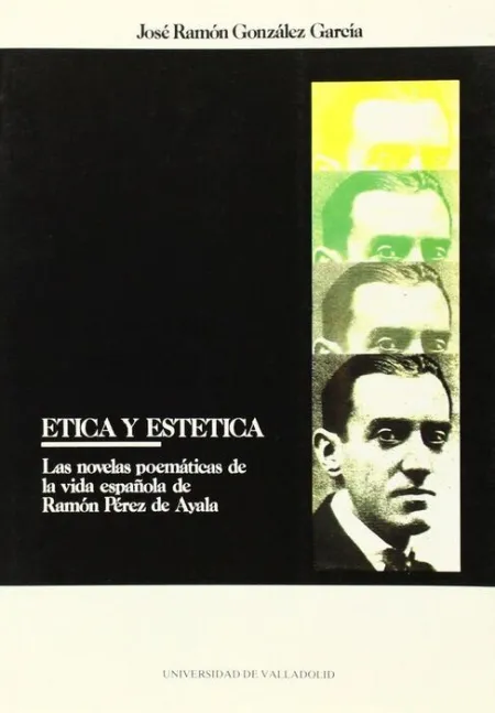 Ã?Tica y Estã?Tica en las Novelas PoemãTicas de Ramã?N Pã?Rez de Ayala
