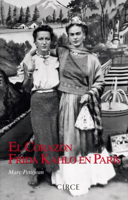 El Corazon. El Amor Secreto de Frida Kahlo en Paris