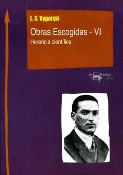 Vygotski Obras Escogidas Vi. Herencia Científica