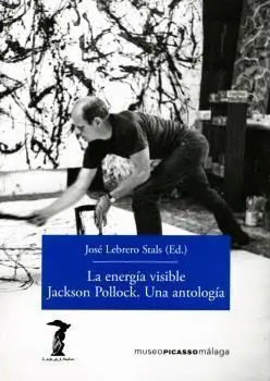 La Energía Visible. Jackson Pollock. Una Antología
