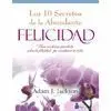 Diez Secretos de la Abundante Felicidad, los