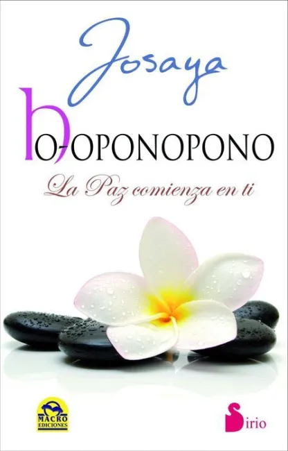 Ho-Oponopono. La Paz Comienza en Ti