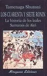 Cuarenta y Siete Ronin, los -La Historia de los Leales Samurais..