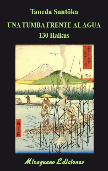 Una Tumba Frente Al Agua. 130 Haikus